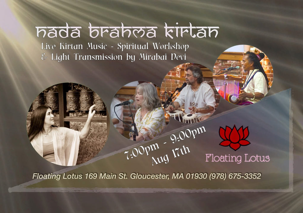 An Evening of Bliss - Kirtan with Nada Brahma and Light Activation and Teaching with Mirabai Devi - Sun, Aug 17th - Floating Lotus