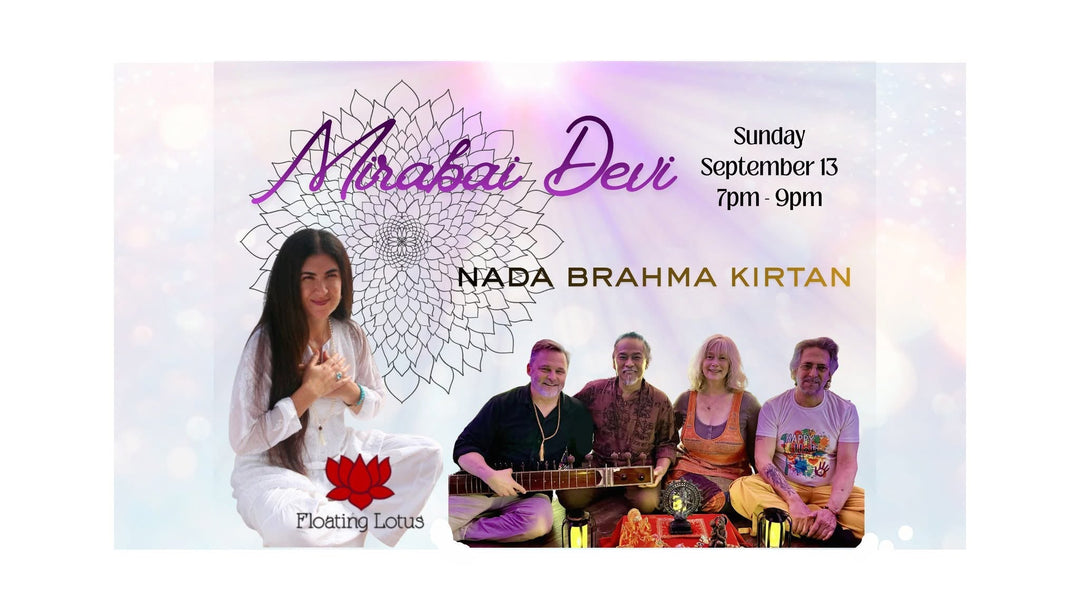 An Evening of Bliss with Mirabai Devi Light Activation and Nada Brahma Kirtan - Sun, Sept 13th - Floating Lotus